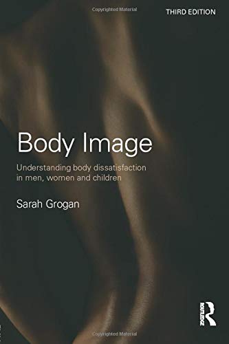 Body Image: Understanding Body Dissatisfaction in Men, Women and Children