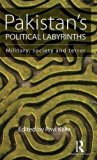Pakistan's Political Labyrinths: Military, society and terror