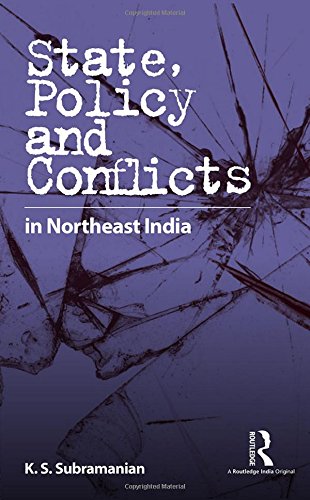 State, Policy and Conflicts in Northeast India