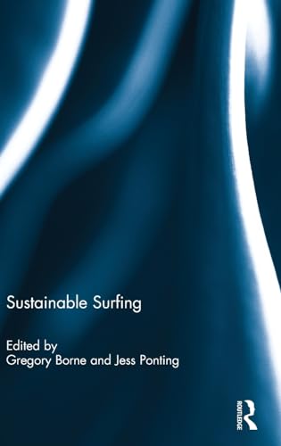 Sustainable Surfing (Routledge Research in Sport, Culture and Society)