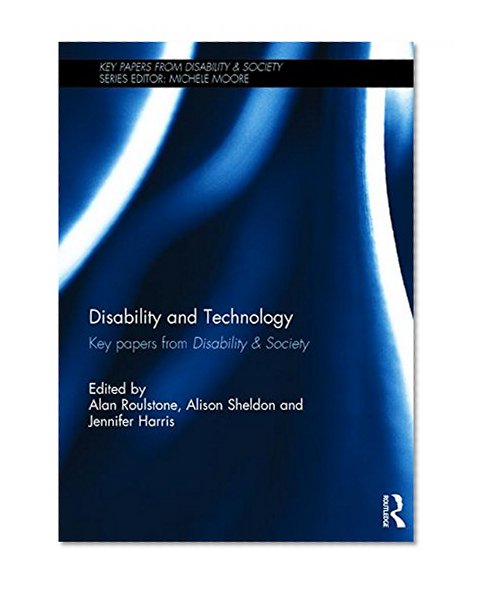 Disability and Technology: Key papers from Disability & Society
