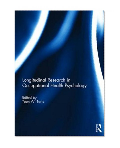 Longitudinal Research in Occupational Health Psychology