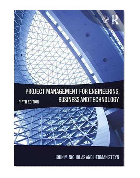 Project Management for Engineering, Business and Technology