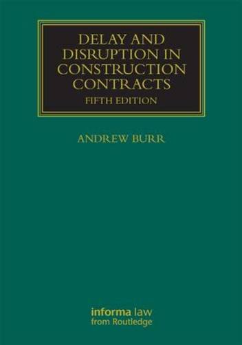 Delay and Disruption in Construction Contracts (Construction Practice Series)