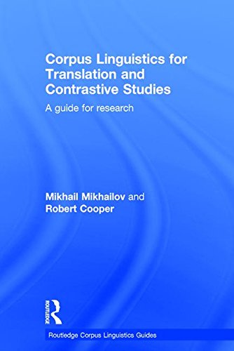 Corpus Linguistics for Translation and Contrastive Studies: A guide for research (Routledge Corpus Linguistics Guides)