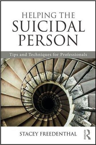 Book Cover Helping the Suicidal Person: Tips and Techniques for Professionals