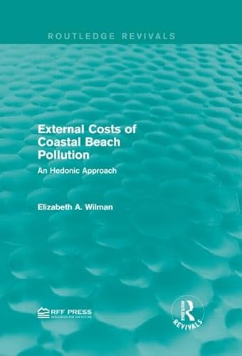 External Costs of Coastal Beach Pollution: An Hedonic Approach (Routledge Revivals)