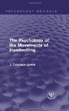 The Psychology of the Movements of Handwriting (Psychology Revivals)