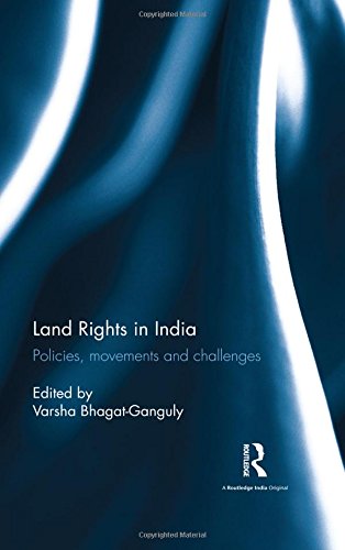Land Rights in India: Policies, movements and challenges