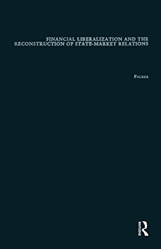 Financial Liberalization and the Reconstruction of State-Market Relations (Financial Sector of the American Economy)