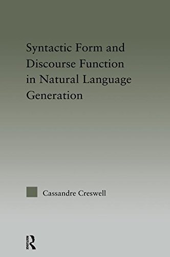 Syntactic Form and Discourse Function in Natural Language Generation (Outstanding Dissertations in Linguistics)