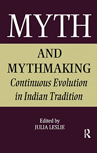 Myth and Mythmaking: Continuous Evolution in Indian Tradition