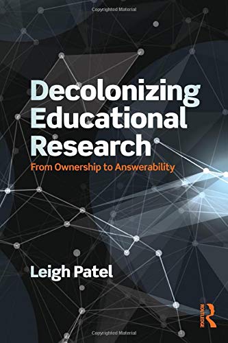 Book Cover Decolonizing Educational Research: From Ownership to Answerability (Series in Critical Narrative)