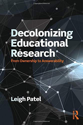 Decolonizing Educational Research: From Ownership to Answerability (Series in Critical Narrative)
