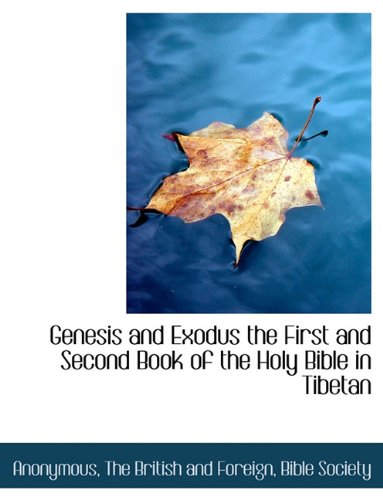 Genesis and Exodus the First and Second Book of the Holy Bible in Tibetan (Tibetan Edition)