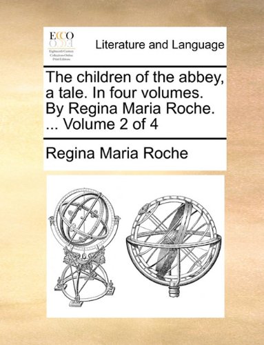 The children of the abbey, a tale. In four volumes. By Regina Maria Roche. ...  Volume 2 of 4