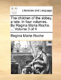 The children of the abbey, a tale. In four volumes. By Regina Maria Roche. ... Volume 3 of 4