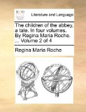 The children of the abbey, a tale. In four volumes. By Regina Maria Roche. ... Volume 2 of 4