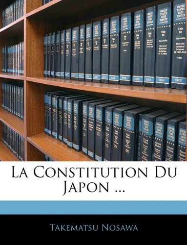 La Constitution Du Japon ... (French Edition)