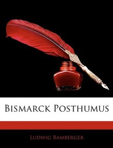 Bismarck Posthumus (German Edition)