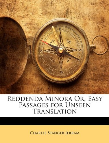 Reddenda Minora Or, Easy Passages for Unseen Translation