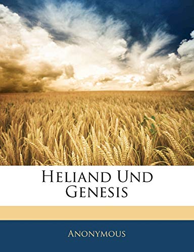 Heliand Und Genesis (Germanic Languages Edition)