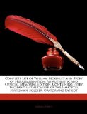 Complete Life of William Mckinley and Story of His Assassination: An Authentic and Official Memorial Edition, Containing Every Incident in the Career ... Statesman, Soldier, Orator and Patriot