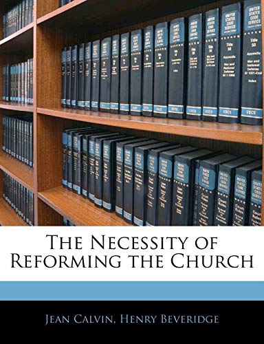 The Necessity of Reforming the Church