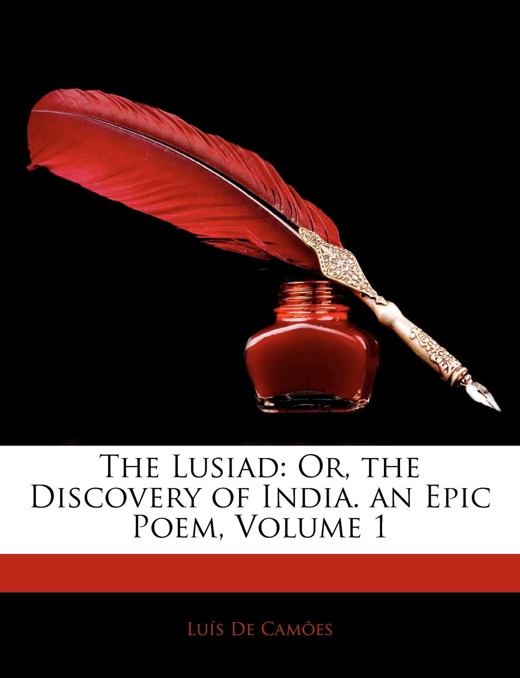 The Lusiad: Or, the Discovery of India. an Epic Poem, Volume 1