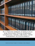 In a Persian Garden: A Song-Cycle for Four Solo Voices (Soprano, Contralto, Tenor, and Bass), with Pianoforte Accompaniment