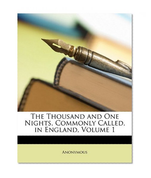 The Thousand and One Nights, Commonly Called, in England, Volume 1