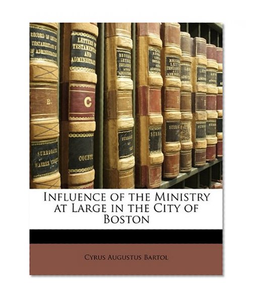 Influence of the Ministry at Large in the City of Boston