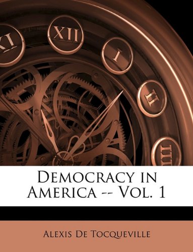 Democracy in America -- Vol. 1