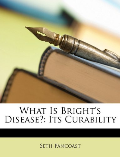 What Is Bright's Disease?: Its Curability
