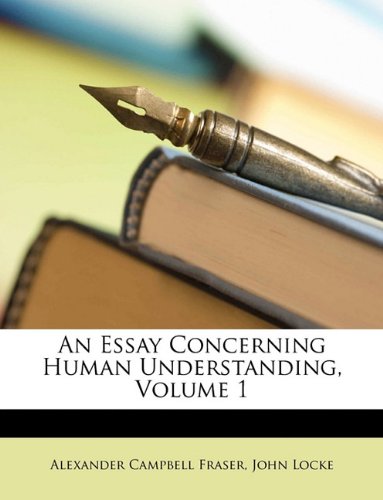 An Essay Concerning Human Understanding, Volume 1
