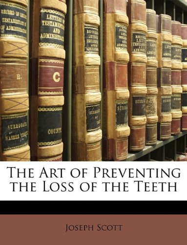 The Art of Preventing the Loss of the Teeth