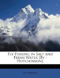 Fly-Fishing in Salt and Fresh Water [By - Hutchinson].