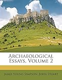 Archaeological Essays, Volume 2