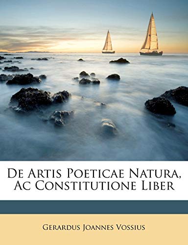 De Artis Poeticae Natura, Ac Constitutione Liber (Latin Edition)