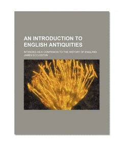 An Introduction to English Antiquities