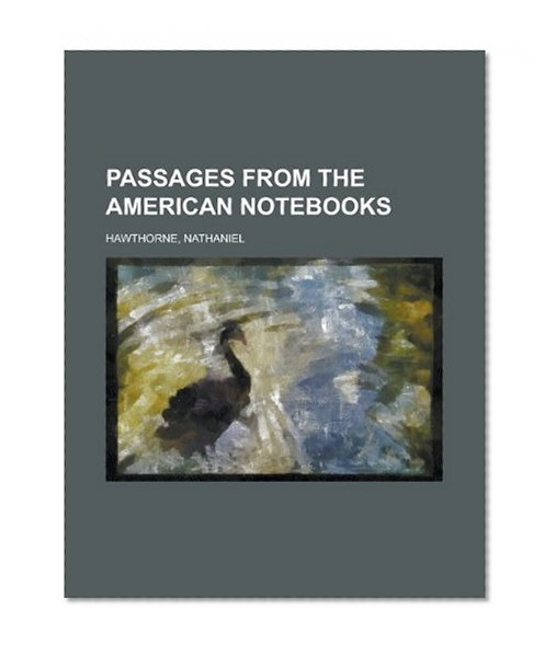 Passages From the American Notebooks, Volume 2.