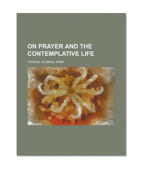 On Prayer and the Contemplative Life