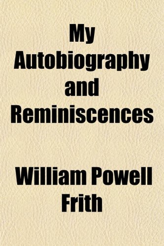 My Autobiography and Reminiscences
