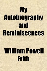 My Autobiography and Reminiscences