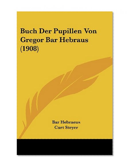Buch Der Pupillen Von Gregor Bar Hebraus (1908) (German Edition)