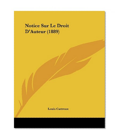 Notice Sur Le Droit D'Auteur (1889) (French Edition)