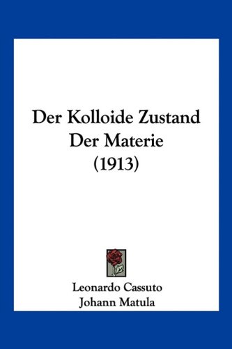 Der Kolloide Zustand Der Materie (1913) (German Edition)