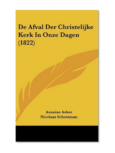 De Afval Der Christelijke Kerk In Onze Dagen (1822) (Chinese Edition)