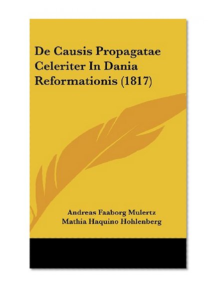 De Causis Propagatae Celeriter In Dania Reformationis (1817) (Latin Edition)