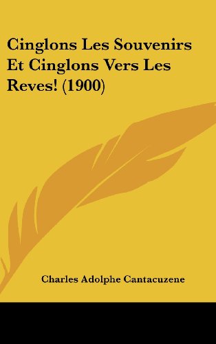 Cinglons Les Souvenirs Et Cinglons Vers Les Reves! (1900) (French Edition)